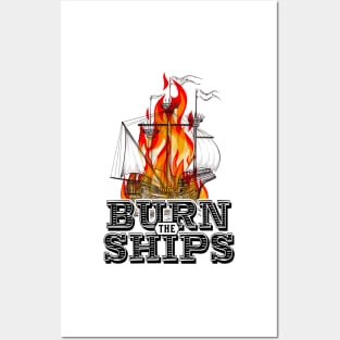 Burn the ships Posters and Art